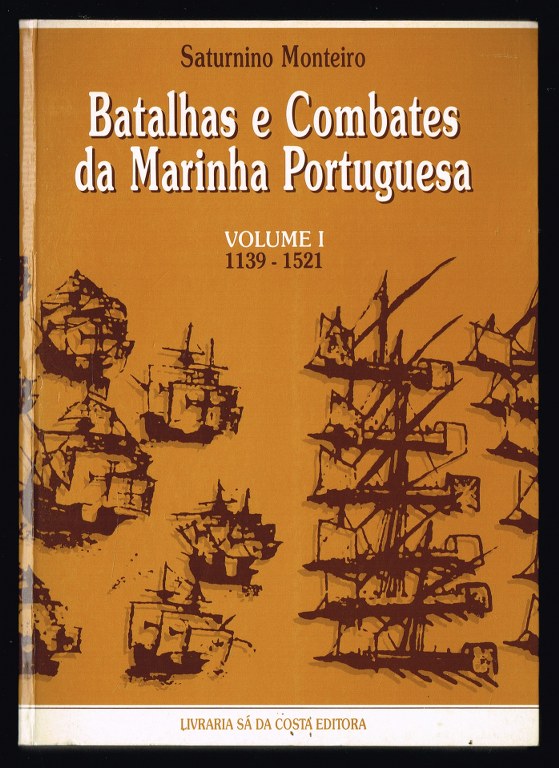 BATALHAS E COMBATES DA MARINHA PORTUGUESA - volume I 1139-1521